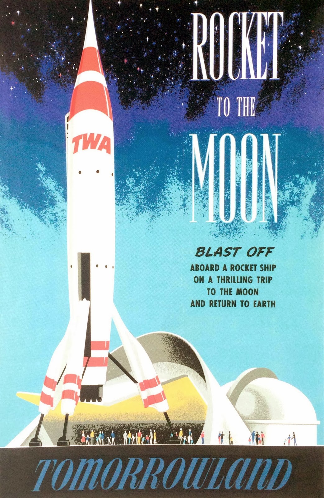 Image: TWA Rocket to the Moon attraction poster; courtesy Walt Disney Imagineering Collection, © Disney.