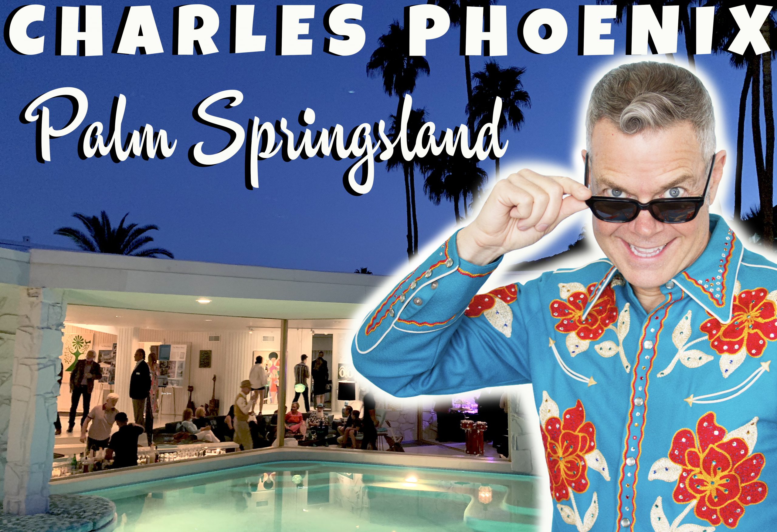 Palm Springs, the Mecca of Midcentury with Charles Phoenix – Modern,  Architecture, Design, Experiences